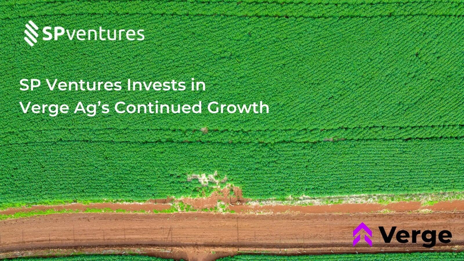 SP Ventures Invest in Verge Ag's Continued Growth